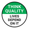 Think Quality: Lives Depend On It Circular - Floor Sign Think Quality: Lives Depend On It Circular - Floor Sign