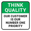 Think Quality: Our Customer Is Our Number One Priority Square - Floor Sign Think Quality: Our Customer Is Our Number One Priority Square - Floor Sign