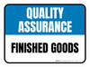 Quality Assurance: Finished Goods Rectangular - Floor Sign