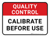 Quality Control: Calibrate Before Use Rectangular - Floor Sign