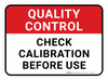 Quality Control: Check Calibration Before Use Rectangular - Floor Sign