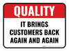 Quality: It Brings Customers Back Again And Again Rectangular - Floor Sign