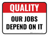 Quality: Our Jobs Depend On It Rectangular - Floor Sign