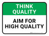 Think Quality: Aim For High Quality Rectangular - Floor Sign Think Quality: Aim For High Quality Rectangular - Floor Sign