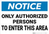 Notice: Only Authorized Persons to Enter This Area - Wall Sign