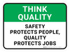 Think Quality: Safety Protects People Quality Protects Jobs Rectangular - Floor Sign