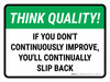 Think Quality: If You Don't Continuously Improve Landscape - Wall Sign Think Quality: If You Don't Continuously Improve Landscape - Wall Sign