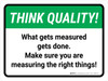 Think Quality: What Gets Measured Gets Done Landscape - Wall Sign