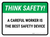 Think Safety: A Careful Worker Is The Best Safety Device Landscape - Wall Sign