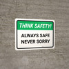 Think Safety: Always Safe Not Sorry Landscape - Wall Sign