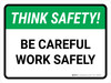 Think Safety: Be Careful Work Safely Landscape - Wall Sign