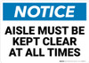 Notice: Aisle Must Be Kept Clear At All Times - Wall Sign Notice: Aisle Must Be Kept Clear At All Times - Wall Sign