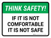 Think Safety: If It Is Not Comfortable It Is Not Safe Landscape - Wall Sign