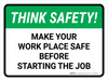 Think Safety: Make Your Work Place Safe Before Starting The Job Landscape - Wall Sign Think Safety: Make Your Work Place Safe Before Starting The Job Landscape - Wall Sign