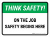 Think Safety: On The Job Safety Begins Here Landscape - Wall Sign