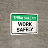 Think Safety: Work Safely Landscape - Wall Sign Think Safety: Work Safely Landscape - Wall Sign