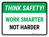 Think Safety: Work Smarter Not Harder Landscape - Wall Sign