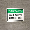 Think Safety: Your Safety Comes First Landscape - Wall Sign Think Safety: Your Safety Comes First Landscape - Wall Sign