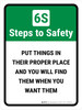 6S Steps To Safety: Put Things In Their Proper Place And You Will Find Them Portrait - Wall Sign
