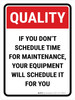 Quality: If You Dont Schedule Time for Maintenance Portrait - Wall Sign