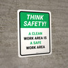 Think Safety: A Clean Work Area Is A Safe Work Area Portrait - Wall Sign Think Safety: A Clean Work Area Is A Safe Work Area Portrait - Wall Sign