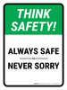 Think Safety: Always Safe Not Sorry Portrait - Wall Sign