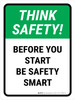 Think Safety: Before You Start Be Safety Smart Portrait - Wall Sign Think Safety: Before You Start Be Safety Smart Portrait - Wall Sign