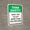 Think Safety: Dont Try To Lift More Than You Are Able Portrait - Wall Sign Think Safety: Dont Try To Lift More Than You Are Able Portrait - Wall Sign