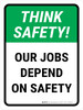 Think Safety: Our Jobs Depend On Safety Portrait - Wall Sign