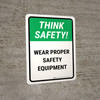 Think Safety: Wear Proper Safety Equipment Portrait - Wall Sign