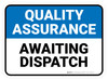 Quality Assurance: Awaiting Dispatch Rectangular - Floor Sign