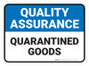 Quality Assurance: Quarantined Goods Rectangular - Floor Sign