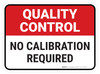 Quality Control: No Calibration Required Rectangular - Floor Sign