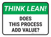 Think Lean: Does This Process Add Value Rectangular - Floor Sign