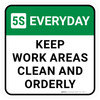 5S Everyday: Keep Work Areas Clean And Orderly Square - Floor Sign 5S Everyday: Keep Work Areas Clean And Orderly Square - Floor Sign