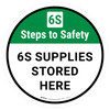 6S Steps To Safety: 6S Supplies Stored Here Round - Floor Sign