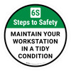 6S Steps To Safety: Maintain Your Workstation In A Tidy Condition Round - Floor Sign
