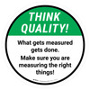 Think Quality: What Gets Measured Gets Done Round - Floor Sign Think Quality: What Gets Measured Gets Done Round - Floor Sign