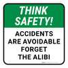 Think Safety: Accidents Are Avoidable Forget The Alibi Square - Floor Sign