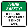 Think Safety: If It Is Not Comfortable It Is Not Safe Square - Floor Sign Think Safety: If It Is Not Comfortable It Is Not Safe Square - Floor Sign