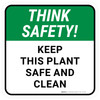 Think Safety: Keep This Plant Safe And Clean Square - Floor Sign