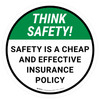 Think Safety: Safety Is A Cheap And Effective Insurance Policy Round - Floor Sign
