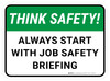 Think Safety: Always Start With Job Safety Briefing Rectangular - Floor Sign Think Safety: Always Start With Job Safety Briefing Rectangular - Floor Sign