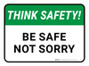 Think Safety: Be Safe Not Sorry Rectangular - Floor Sign