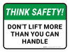 Think Safety: Do Not Lift More Than You Can Rectangular - Floor Sign Think Safety: Do Not Lift More Than You Can Rectangular - Floor Sign