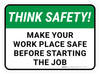 Think Safety: Make Your Work Place Safe Before Starting The Job Rectangular - Floor Sign Think Safety: Make Your Work Place Safe Before Starting The Job Rectangular - Floor Sign