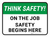 Think Safety: On The Job Safety Begins Here Rectangular - Floor Sign Think Safety: On The Job Safety Begins Here Rectangular - Floor Sign