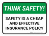 Think Safety: Safety Is A Cheap And Effective Insurance Policy Rectangular - Floor Sign