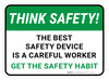 Think Safety: The Best Safety Device Is A Careful Worker, Get The Safety Habit Rectangular - Floor Sign Think Safety: The Best Safety Device Is A Careful Worker, Get The Safety Habit Rectangular - Floor Sign