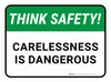 Think Safety: Carelessness Is Dangerous Rectangular - Floor Sign